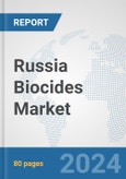 Russia Biocides Market: Prospects, Trends Analysis, Market Size and Forecasts up to 2024- Product Image