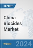 China Biocides Market: Prospects, Trends Analysis, Market Size and Forecasts up to 2032- Product Image