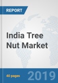 India Tree Nut Market: Prospects, Trends Analysis, Market Size and Forecasts up to 2024- Product Image