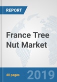 France Tree Nut Market: Prospects, Trends Analysis, Market Size and Forecasts up to 2024- Product Image