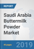 Saudi Arabia Buttermilk Powder Market: Prospects, Trends Analysis, Market Size and Forecasts up to 2025- Product Image