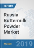Russia Buttermilk Powder Market: Prospects, Trends Analysis, Market Size and Forecasts up to 2025- Product Image