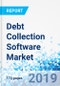 Debt Collection Software Market: By Component, By Region: Global Industry Perspective, Comprehensive Analysis And Forecast, 2019 - 2025 - Product Thumbnail Image