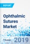 Ophthalmic Sutures Market: By Product, By Application, and By End User: Global Industry Perspective, Comprehensive Analysis and Forecast, 2019 - 2025 - Product Thumbnail Image