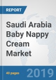 Saudi Arabia Baby Nappy Cream Market: Prospects, Trends Analysis, Market Size and Forecasts up to 2025- Product Image