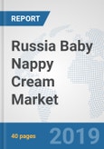 Russia Baby Nappy Cream Market: Prospects, Trends Analysis, Market Size and Forecasts up to 2025- Product Image