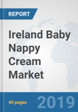 Ireland Baby Nappy Cream Market: Prospects, Trends Analysis, Market Size and Forecasts up to 2025- Product Image