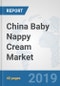 China Baby Nappy Cream Market: Prospects, Trends Analysis, Market Size and Forecasts up to 2025 - Product Thumbnail Image