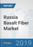 Russia Basalt Fiber Market: Prospects, Trends Analysis, Market Size and Forecasts up to 2024- Product Image