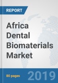 Africa Dental Biomaterials Market: Prospects, Trends Analysis, Market Size and Forecasts up to 2024- Product Image