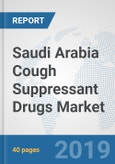 Saudi Arabia Cough Suppressant Drugs Market: Prospects, Trends Analysis, Market Size and Forecasts up to 2024- Product Image