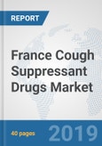 France Cough Suppressant Drugs Market: Prospects, Trends Analysis, Market Size and Forecasts up to 2024- Product Image