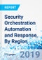 Security Orchestration Automation and Response, By Region: Global Industry Perspective, Comprehensive Analysis and Forecast, 2019 - 2025 - Product Thumbnail Image