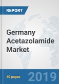 Germany Acetazolamide Market: Prospects, Trends Analysis, Market Size and Forecasts up to 2024- Product Image