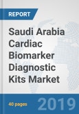 Saudi Arabia Cardiac Biomarker Diagnostic Kits Market: Prospects, Trends Analysis, Market Size and Forecasts up to 2024- Product Image
