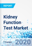 Kidney Function Test Market - By Type, By End User, and By region - Global Industry Perspective, Comprehensive Analysis, and Forecast, 2019 - 2025- Product Image