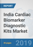 India Cardiac Biomarker Diagnostic Kits Market: Prospects, Trends Analysis, Market Size and Forecasts up to 2024- Product Image