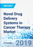 Novel Drug Delivery Systems (NDDS) in Cancer Therapy Market: By Type (Nanoparticles and Embolization Particles): Global Industry Perspective, Comprehensive Analysis and Forecast, 2018 - 2025- Product Image