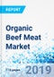 Organic Beef Meat Market: By Type (Fresh Meat and Processed Meat) and By Sales (Direct Sales and Indirect Sales): Global Industry Perspective, Comprehensive Analysis, and Forecast, 2018 - 2026 - Product Thumbnail Image