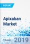 Apixaban Market: By dosage form (capsule and tablet), and end-users (Hospitals, Clinics, Retail Pharmacies, Online Pharmacies and Others)- Global Industry Perspective Comprehensive Analysis and Forecast, 2019-2025 - Product Thumbnail Image