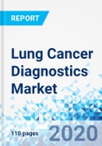 Lung Cancer Diagnostics Market: By Type (Non-small Cell Lung Cancer and Small Cell Lung Cancer) and Test (Biopsy, Imaging Test, Molecular Test, Sputum Cytology, and Others): Global Industry Perspective, Comprehensive Analysis and Forecast, 2019 - 2025- Product Image