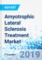 Amyotrophic Lateral Sclerosis Treatment Market: By Treatment (Stem Cell Therapy, Medication, and Others) and Distribution Channel (Retail Pharmacies, Hospital Pharmacies, and Others): Global Industry Perspective, Comprehensive Analysis and Forecast, 2019 - 2025 - Product Thumbnail Image
