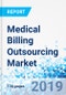 Medical Billing Outsourcing Market By Component (In-House and Outsourced), By Service (Front End, Middle End, and Back End), and By End-User (Hospitals, Physician Offices, and Others): Global Industry Perspective, Comprehensive Analysis, and Forecast, 2018-2025 - Product Thumbnail Image