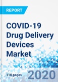 COVID-19 Drug Delivery Devices Market By Product, By Distribution Channel, and By Region: Global Industry Perspective, Comprehensive Analysis and Forecast, 2020 - 2026- Product Image