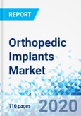 Orthopedic Implants Market - By Biomaterial, By Type, and By Region - Global Industry Perspective, Comprehensive Analysis, and Forecast, 2020 - 2026- Product Image