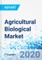 Agricultural Biological Market - By Type, By Application, and By Region - Global Industry Perspective, Comprehensive Analysis, and Forecast, 2020 - 2026 - Product Image