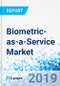 Biometric-as-a-Service Market: By Modality, By Vertical and By Region- Global Industry Perspective, Comprehensive Analysis and Forecast, 2018 - 2025 - Product Thumbnail Image