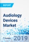 Audiology Devices Market: By Product, By Disease Type, and By End User: Global Industry Perspective, Comprehensive Analysis and Forecast, 2019 - 2025 - Product Thumbnail Image