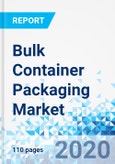 Bulk Container Packaging Market - By Product (Flexitanks, Bulk container liners, and Flexible intermediate bulk container), Application (Chemicals and Food and beverage): Global Industry Perspective, Comprehensive Analysis and Forecast 2020 - 2026- Product Image