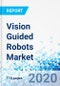 Vision Guided Robots Market - By Application: Global Industry Perspective, Comprehensive Analysis and Forecast 2020 - 2026 - Product Thumbnail Image
