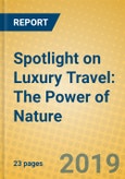 Spotlight on Luxury Travel: The Power of Nature- Product Image