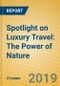 Spotlight on Luxury Travel: The Power of Nature - Product Thumbnail Image