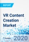 VR Content Creation Market - By Content Type, By End-User, and By Region: Global Industry Perspective, Comprehensive Analysis and Forecast 2019 - 2026 - Product Thumbnail Image