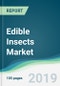 Edible Insects Market - Forecasts from 2019 to 2024 - Product Thumbnail Image