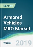Armored Vehicles MRO Market - Forecasts from 2019 to 2024- Product Image