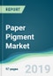 Paper Pigment Market - Forecasts from 2019 to 2024 - Product Thumbnail Image