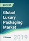 Global Luxury Packaging Market - Forecasts from 2019 to 2024 - Product Thumbnail Image