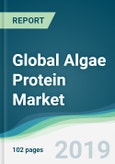 Global Algae Protein Market - Forecasts from 2019 to 2024- Product Image