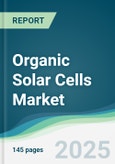 Organic Solar Cells Market - Forecasts from 2019 to 2024- Product Image
