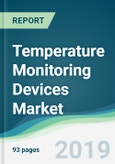Temperature Monitoring Devices Market - Forecasts from 2019 to 2024- Product Image