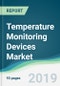 Temperature Monitoring Devices Market - Forecasts from 2019 to 2024 - Product Thumbnail Image