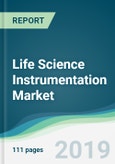 Life Science Instrumentation Market - Forecasts from 2019 to 2024- Product Image