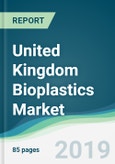 United Kingdom Bioplastics Market - Forecasts from 2019 to 2024- Product Image