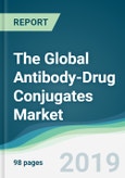 The Global Antibody-Drug Conjugates Market - Forecasts from 2019 to 2024- Product Image
