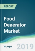 Food Deaerator Market - Forecasts from 2019 to 2024- Product Image