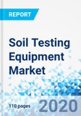 Soil Testing Equipment Market - By End-User Industry, By Degree of Automation, and By Region: Global Industry Perspective, Comprehensive Analysis and Forecast, 2019 - 2025- Product Image